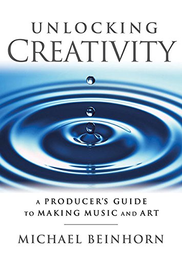 Book Cover Unlocking Creativity: A Producer's Guide to Making Music and Art. (Music Pro Guides)