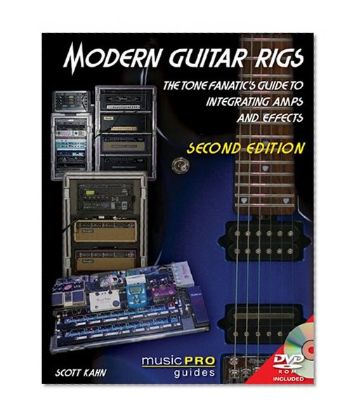 Book Cover Modern Guitar Rigs: The Tone Fanatics Guide to Integrating Amps and Effects, Second Edition (Music Pro Guides)