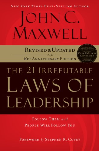 Book Cover The 21 Irrefutable Laws of Leadership: Follow Them and People Will Follow You (10th Anniversary Edition)