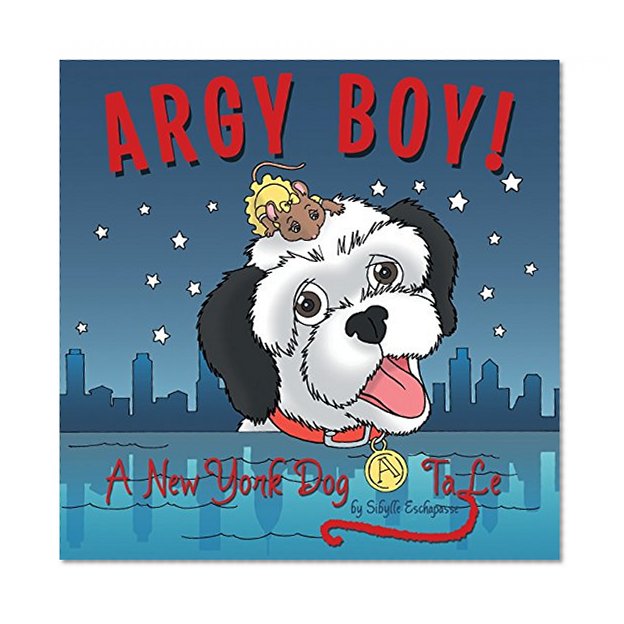Argy Boy!: A New York Dog Tale