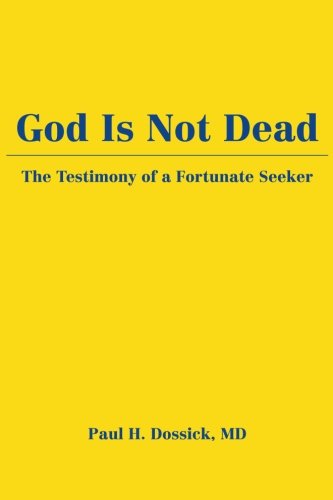 God Is Not Dead: The Testimony of a Fortunate Seeker