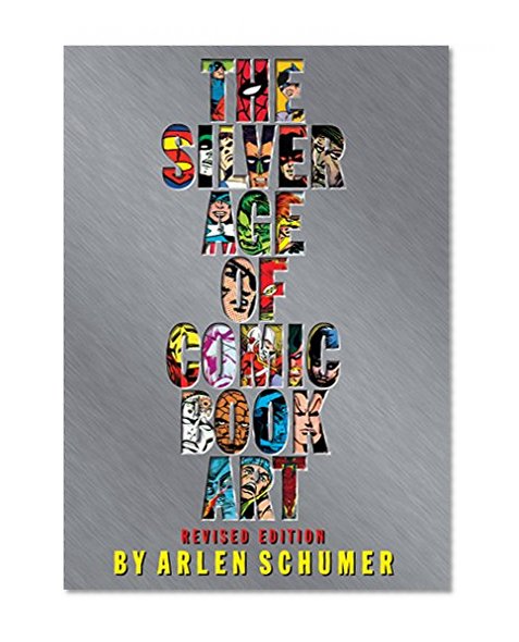 The Silver Age of Comic Book Art (Revised Edition)