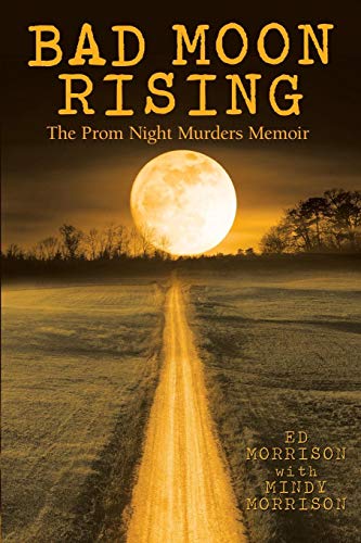Book Cover Bad Moon Rising: The Prom Night Murders Memoir