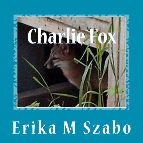 Book Cover Charlie Fox: Leader of the magnificent seven baby foxes