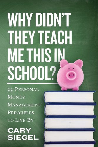 Book Cover Why Didn't They Teach Me This in School?: 99 Personal Money Management Principles to Live By