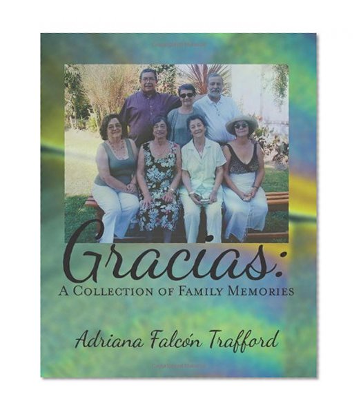 Gracias: A Collection of Family Memories