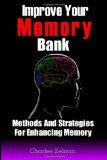 Improve Your Memory Bank: Methods And Strategies For Enhancing Memory