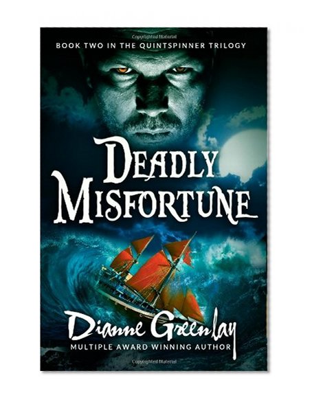Deadly Misfortune: Book Two in the Quintspinner Trilogy (Volume 2)