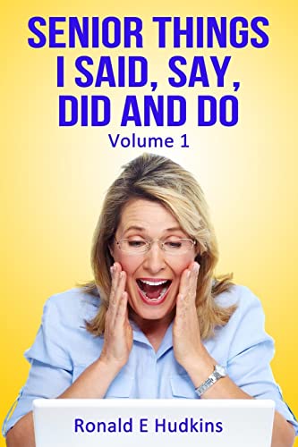 Book Cover Senior Things I Said, Say, Did and Do: Volume 1