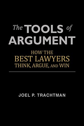 Book Cover The Tools of Argument: How the Best Lawyers Think, Argue, and Win