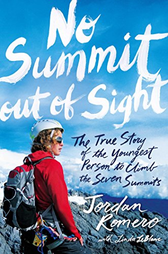 Book Cover No Summit out of Sight: The True Story of the Youngest Person to Climb the Seven Summits