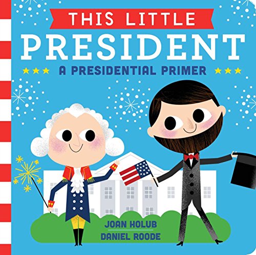 Book Cover This Little President: A Presidential Primer