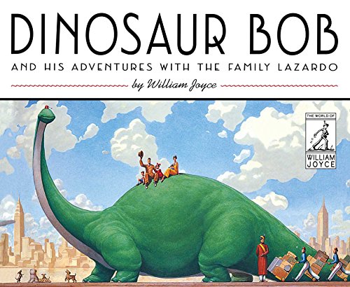 Book Cover Dinosaur Bob and His Adventures with the Family Lazardo (The World of William Joyce)