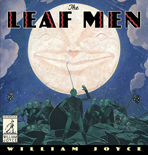 Book Cover The Leaf Men: And the Brave Good Bugs (The World of William Joyce)