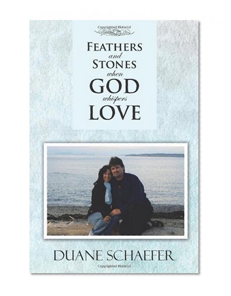 Feathers and Stones When God Whispers Love