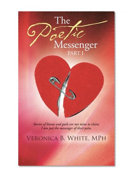The Poetic Messenger: Stories of Blame and Guilt are Not Mine to Claim. I Am Just the Messenger of their Pain.