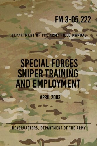 Book Cover FM 3-05.222 Special Forces Sniper Training and Employment: April 2003