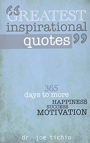 Book Cover Greatest Inspirational Quotes: 365 days to more Happiness, Success, and Motivation