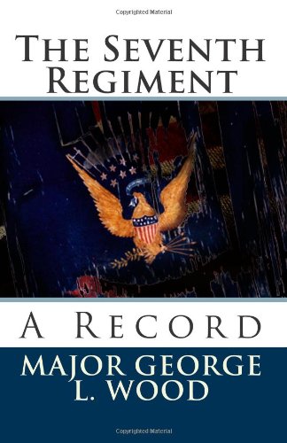 The Seventh Regiment: A Record