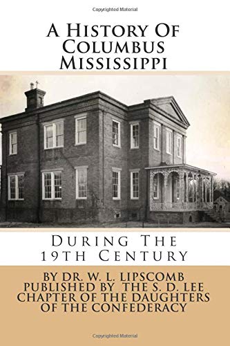 A History Of Columbus Mississippi: During The 19th Century