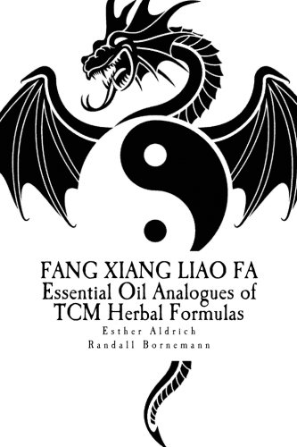 Book Cover Fang Xiang Liao Fa: Essential Oil Analogues of TCM Herbal Formulas