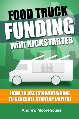 Book Cover Food Truck Funding with Kickstarter (Food Truck Startup Series)
