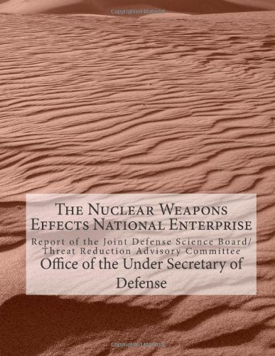 The Nuclear Weapons Effects National Enterprise: Report of the Joint Defense Science Board/Threat Reduction Advisory Committee