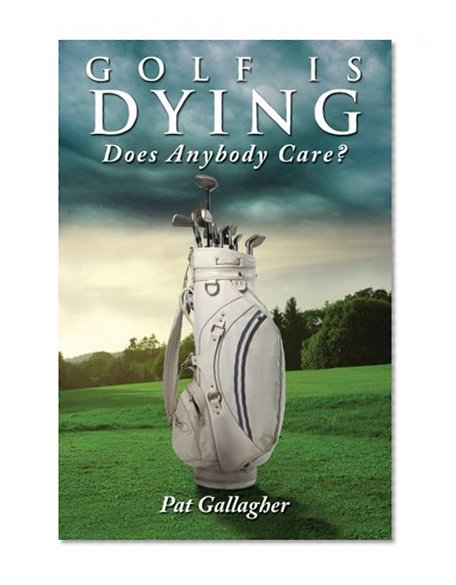 Golf Is Dying. Does Anybody Care?
