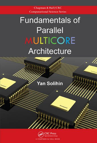 Book Cover Fundamentals of Parallel Multicore Architecture (Chapman & Hall/CRC Computational Science)