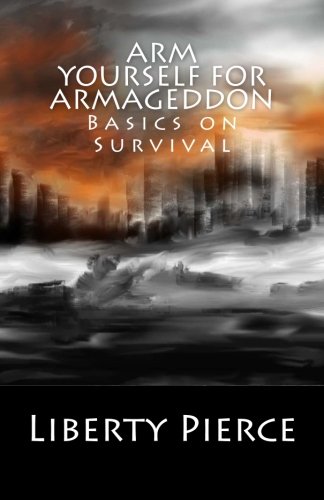 Arm Yourself for Armageddon: Basics on Survival