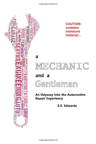 A Mechanic and a Gentleman: An Odyssey into the Automotive Repair Experience