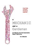 A Mechanic and a Gentleman: An Odyssey into the Automotive Repair Experience