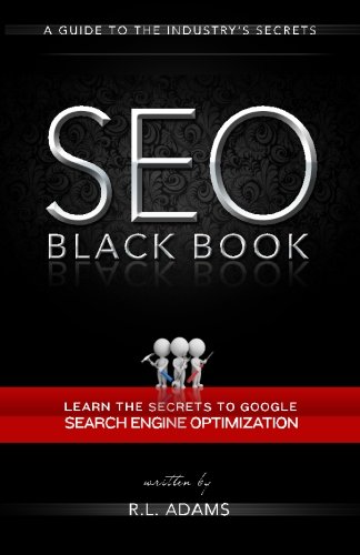 SEO Black Book: A Guide to the Search Engine Optimization Industry's Secrets (The SEO Series)