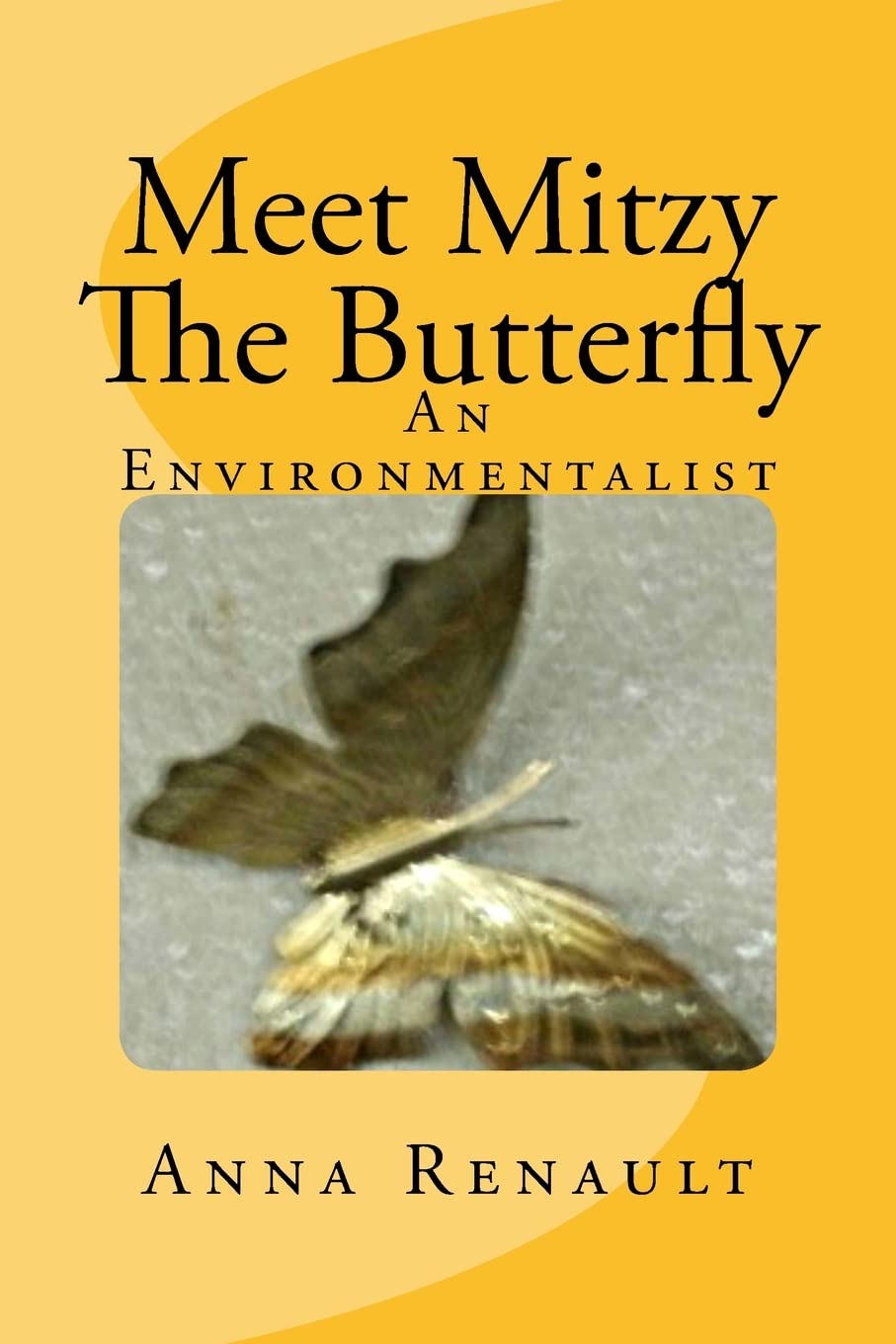 Meet Mitzy, the Butterfly (Mitzy the Environmentalist) (Volume 1)