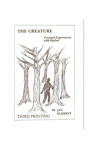 Book Cover The Creature:Personal Experiences With Bigfoot