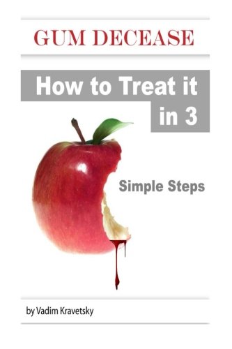 Gum Decease: How to Treat it in 3 Simple Steps