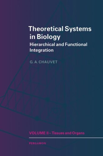 Tissues and Organs: Hierarchical and Functional Integration (Volume 2)