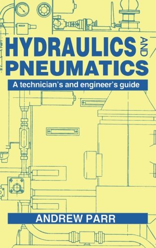 Hydraulics and Pneumatics: A technician's and engineer's guide
