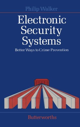Electronic Security Systems: Better Ways to Crime Prevention