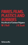 Fibres, Films, Plastics and Rubbers: A Handbook of Common Polymers