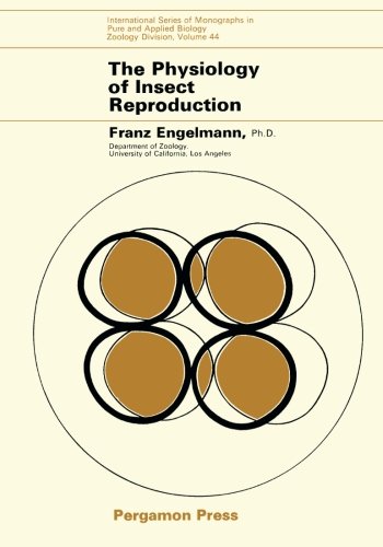The Physiology of Insect Reproduction: International Series of Monographs in Pure and Applied Biology: Zoology (Volume 44)