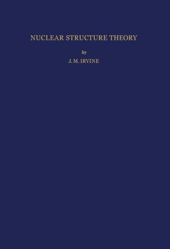 Nuclear Structure Theory: International Series of Monographs in Natural Philosophy (Volume 49)