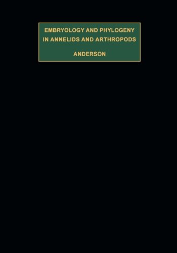 Embryology and Phylogeny in Annelids and Arthropods: International Series of Monographs in Pure and Applied Biology Zoology (Volume 50)