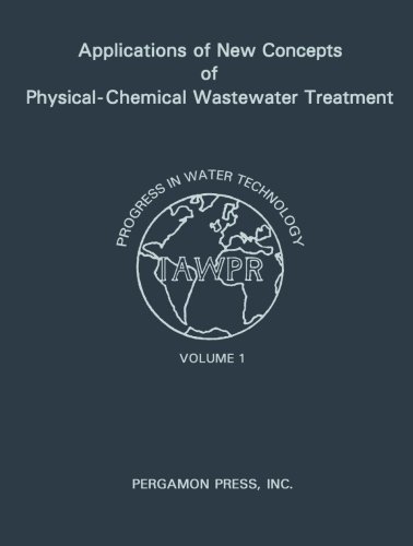 Applications of New Concepts of Physical-Chemical Wastewater Treatment: Vanderbilt University, Nashville, Tennessee September 18-22, 1972