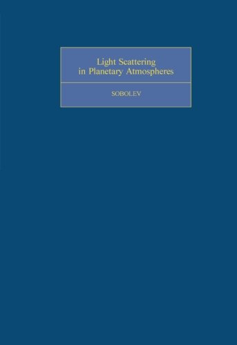 Light Scattering in Planetary Atmospheres: International Series of Monographs in Natural Philosophy (Volume 76)