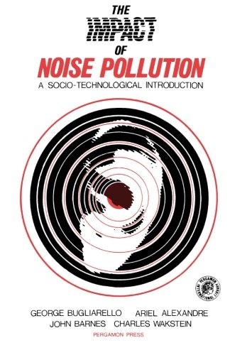 The Impact of Noise Pollution: A Socio-Technological Introduction