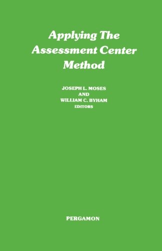Applying the Assessment Center Method: Pergamon General Psychology Series