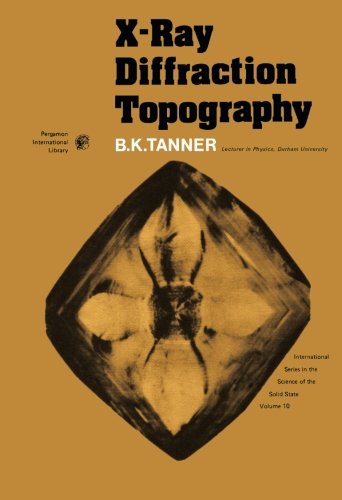 X-Ray Diffraction Topography: International Series in the Science of the Solid State