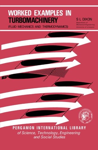 Worked Examples in Turbomachinery: (Fluid Mechanics and Thermodynamics)