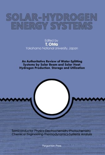 Solar-Hydrogen Energy Systems: An Authoritative Review of Water-Splitting Systems by Solar Beam and Solar Heat: Hydrogen Production, Storage and Utilisation